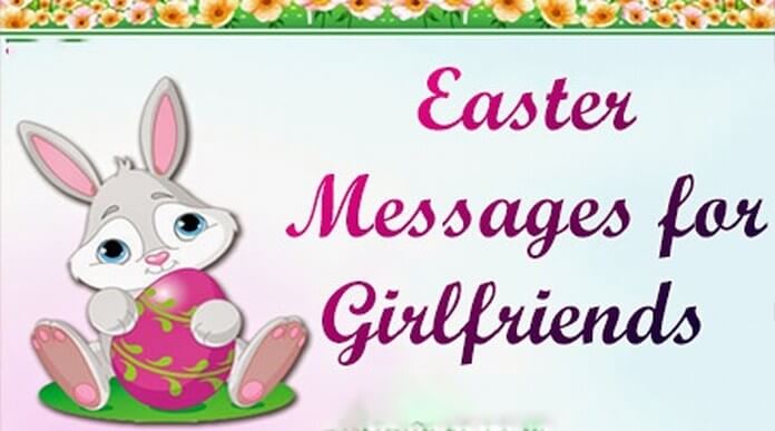 Easter Messages for Girlfriend, Easter Love Text Message