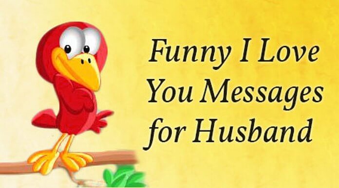 Funny I Love You Messages for Husband