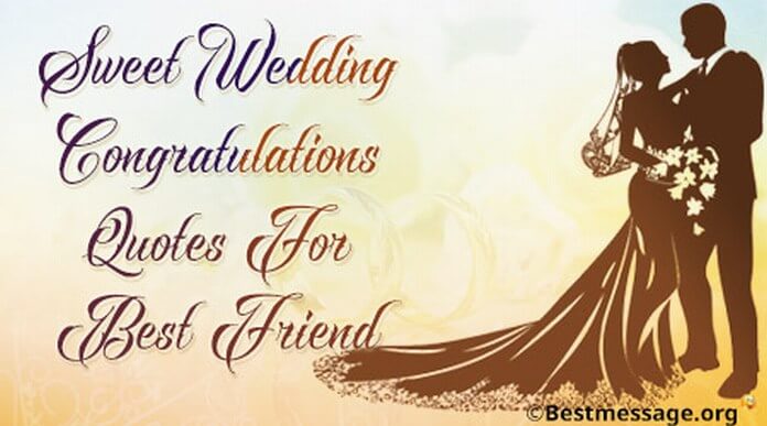 Wedding Congratulations Wishes For Best Friend Wedding Congratulations Wishes For Best Friend