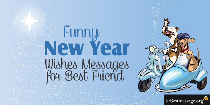 Funny Happy New Year Wishes Messages For Best Friends Best Message