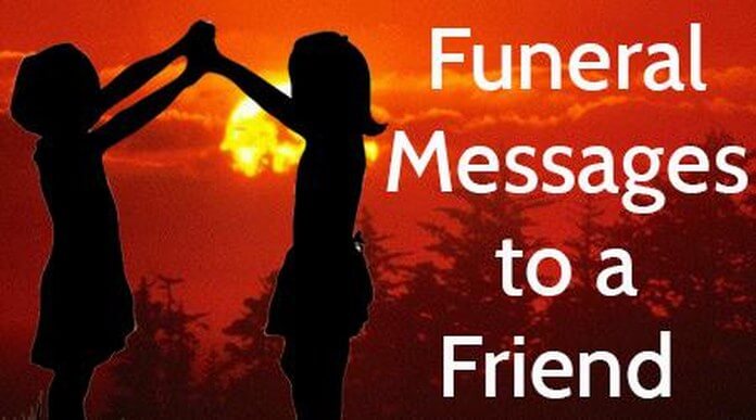 Funeral Messages to a Friend