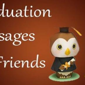 Graduation Messages for Friends - Graduation Wishes