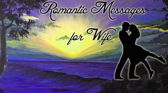 Romantic love Messages for Wife