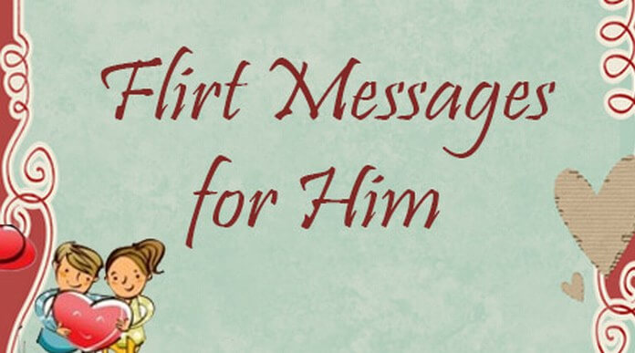 Flirty the messages best text 100+ Romantic