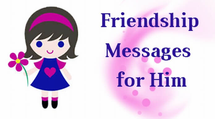 Lovely Friendship Messages for Him