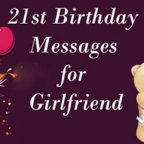 Sweet 21st Birthday Messages for Girlfriend