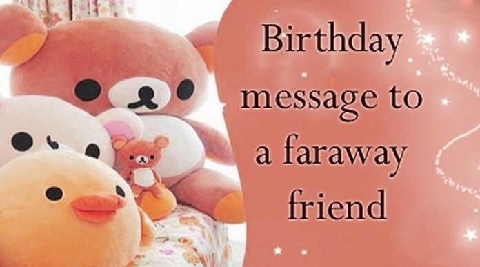 Birthday Wishes For Far Away Friends