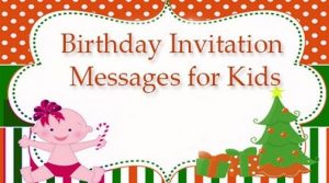 Birthday Invitation Messages for Kids, Children’s Party Invitations