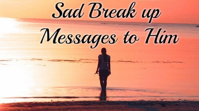 Sad Break up Messages to Him