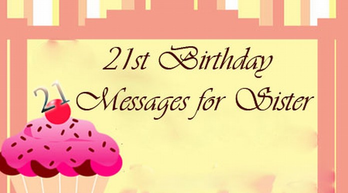 Sister 21st Birthday Message