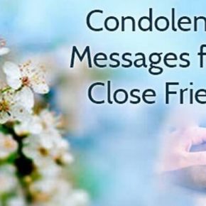 Condolence Messages for a Close Friend