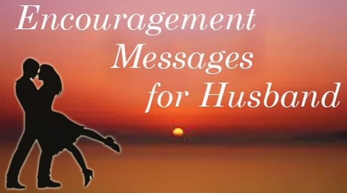 encouragement message for my husband