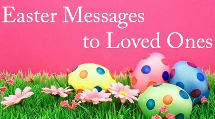 Happy Easter Messages to Loved Ones
