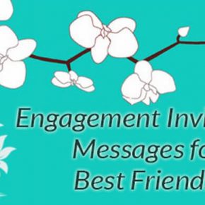 Engagement Invitation Messages for Best Friends