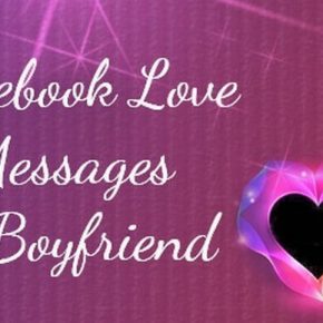 Facebook Love Messages for Boyfriend