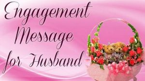 Engagement Message for Husband, Engagement Anniversary Wishes
