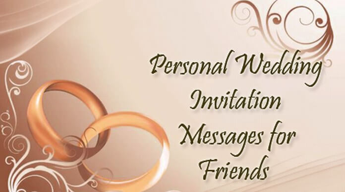 Personal Wedding Invitation Messages for Friends