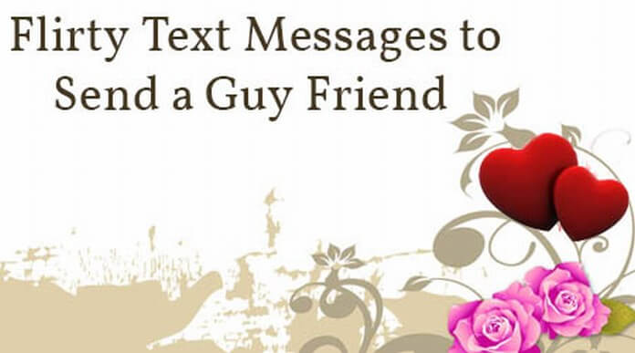 Flirty Text Messages to Guy Friend