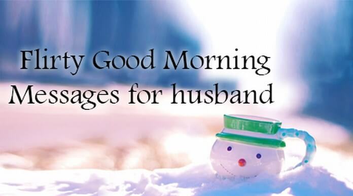 Flirty Good Morning Messages for Husband