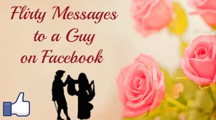 Flirty messages to a guy on Facebook