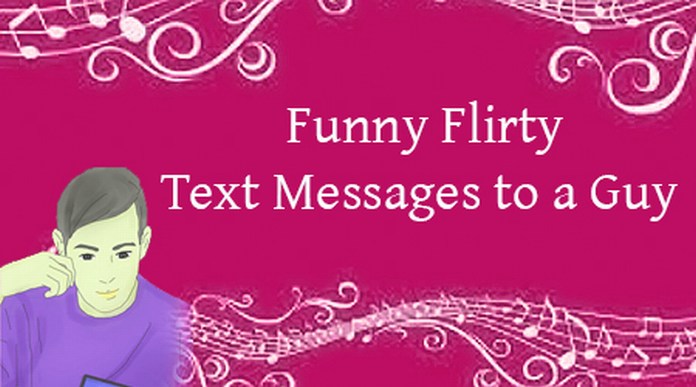 Funny flirty messages to a guy