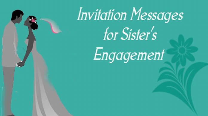 Invitation Messages for Sister’s Engagement