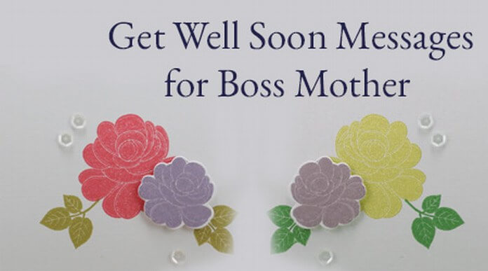 Get Well Soon Messages for Boss Mother