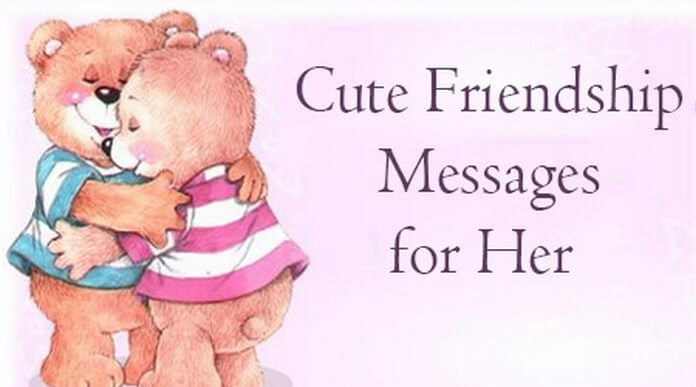 Cute Friendship Messages for Her