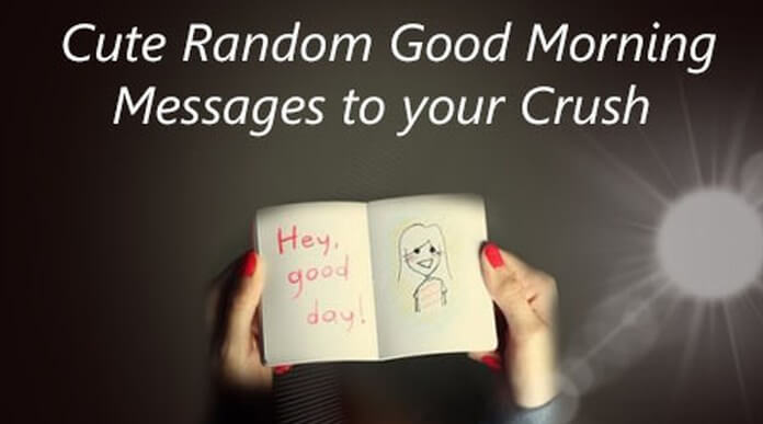 Random Good Morning Messages to your Crush
