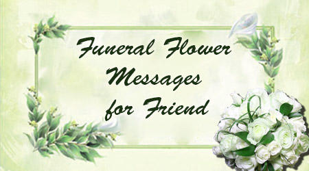 Funeral Flower Messages for Friend
