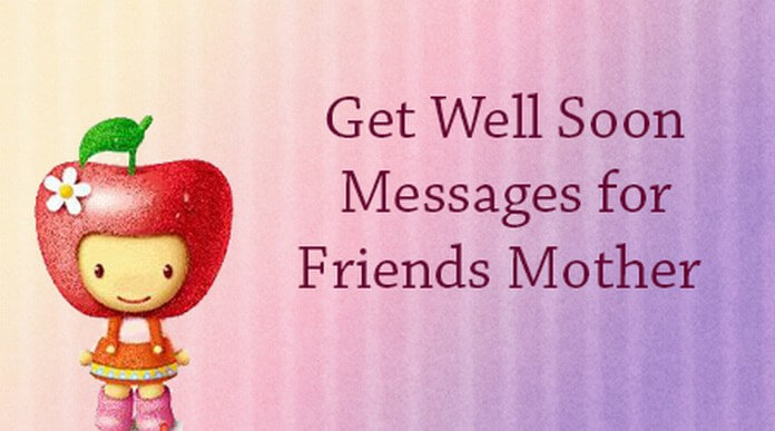 Get Well Soon Messages for Friends Mother