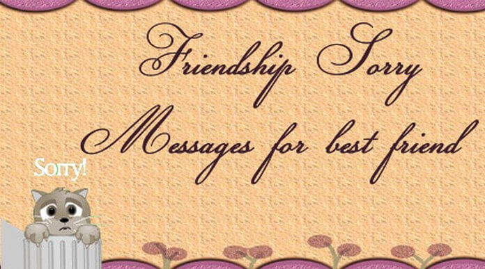 Friendship Sorry Messages for best friend