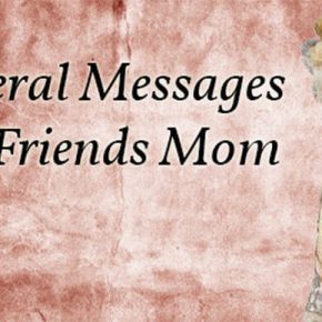 Funeral Messages for Friends Mom