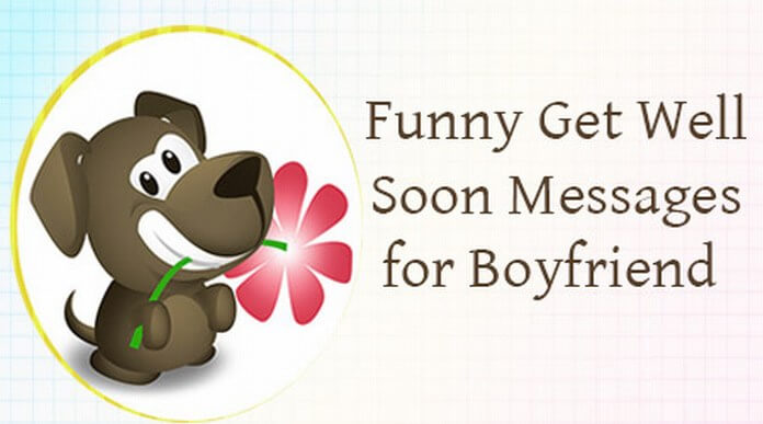 Funny Get Well Soon Messages for Boyfriend
