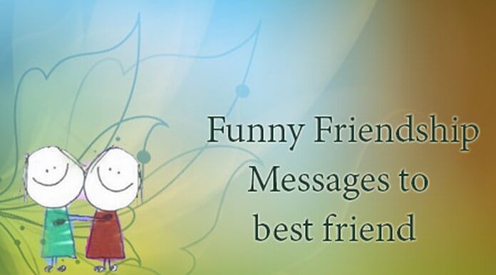 Funny Friendship Messages to Best Friend | Funny Friendship Wishes