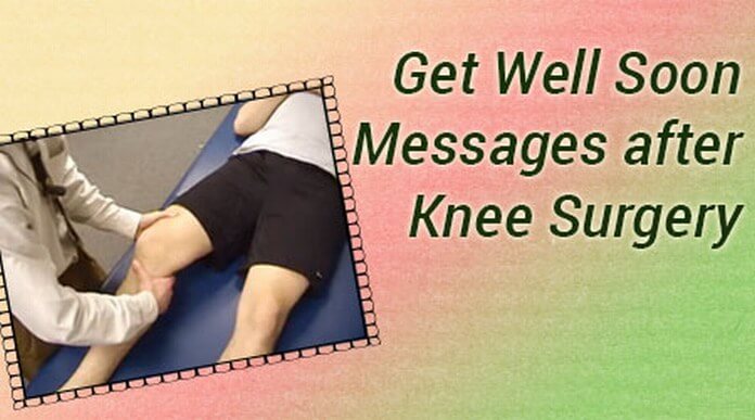 Get Well Soon Messages after Knee Surgery