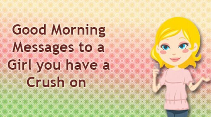 Good Morning Messages to a Girl Crush