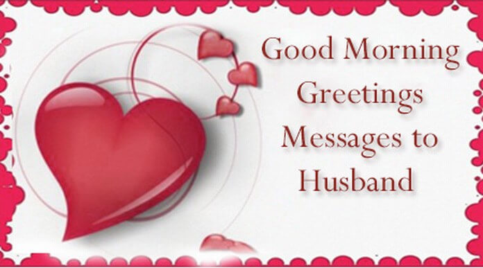 morning Greetings Messages to Husband