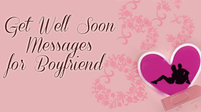 Sweet Get Well Soon Messages for Boyfriend