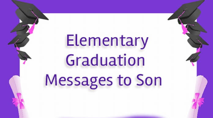 Elementary graduation Messages for son