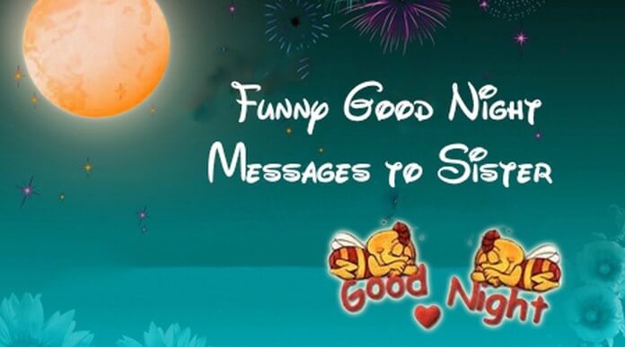 Funny Good Night Wishes Messages to Sister