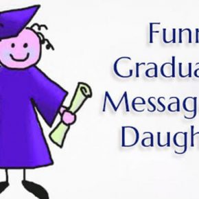 Funny graduation messages for daughter