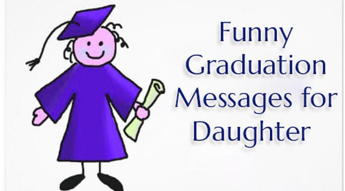 Funny graduation messages for daughter