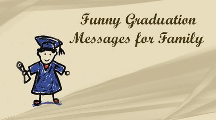 Funny Graduation Messages for Family