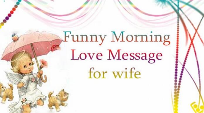 Funny good Morning Love Message for wife