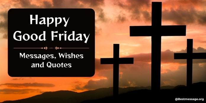 Good Friday Messages 2022 Wishes Greetings Images