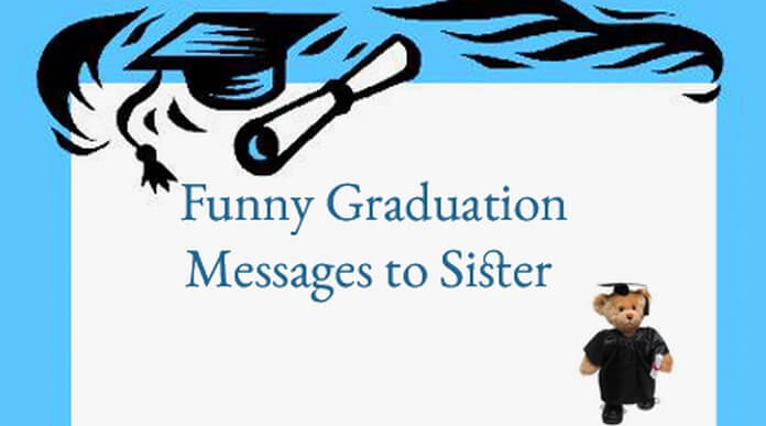 Funny Graduation Messages to Sister