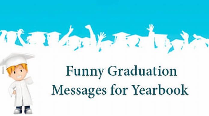 Funny Graduation Messages for Yearbook
