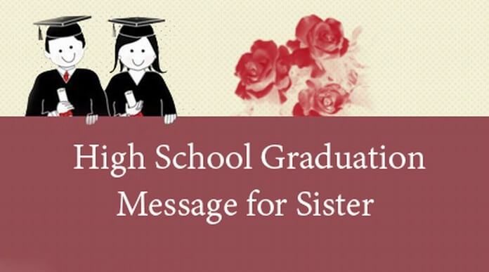 High school graduation messages for sister