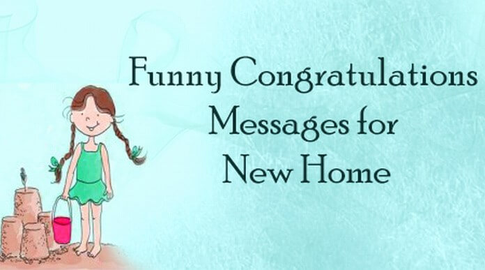 Funny Congratulations Messages for New Home